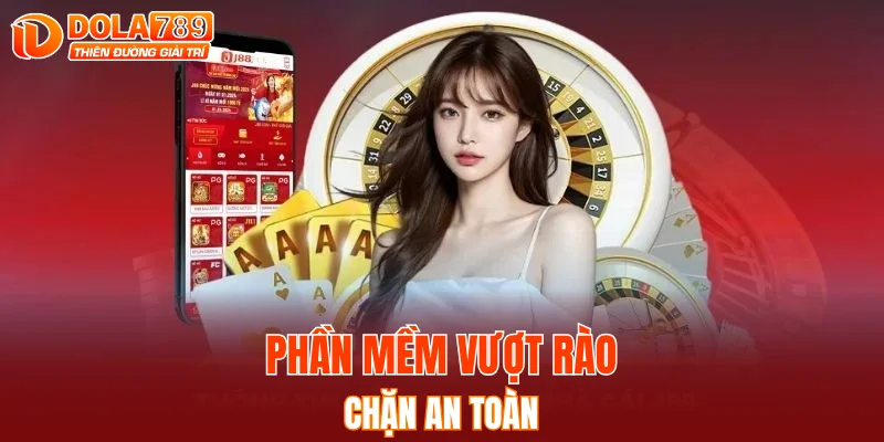 Phần mềm vượt rào chặn an toàn