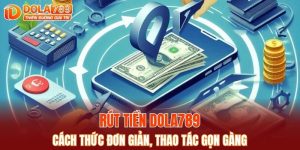 rút tiền DOLA789