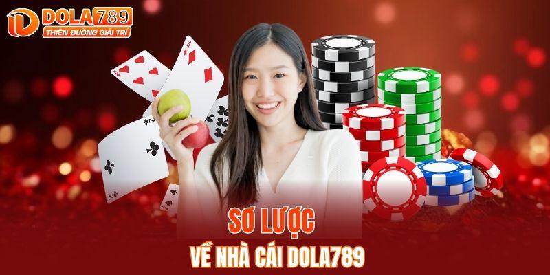 Sơ lược về nhà cái DOLA789